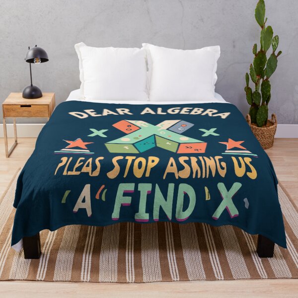 Item preview, Dear Algebra Please Stop Asking Us To Find Your X Math designed and sold by box-artshop.