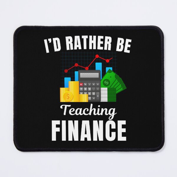 Item preview, I'd rather be teaching finance, funny finance or economics teachers or professors saying designed and sold by NBSStore.