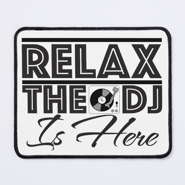 Item preview, Relax the DJ is here Design designed and sold by onjcdesign.