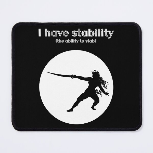 Item preview, I have stability (the ability to stab) designed and sold by UnCoverDesign.