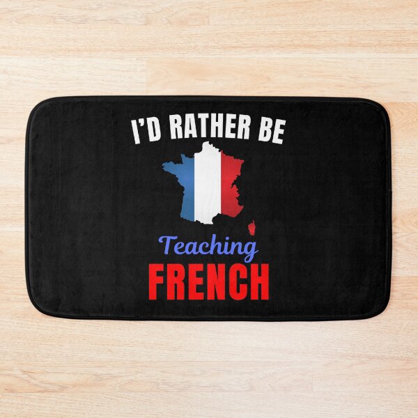 Item preview, I'd rather be teaching French, funny French language learning or speaking teacher or professor quote or saying designed and sold by NBSStore.