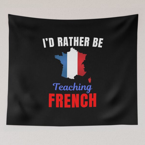 Item preview, I'd rather be teaching French, funny French language learning or speaking teacher or professor quote or saying designed and sold by NBSStore.