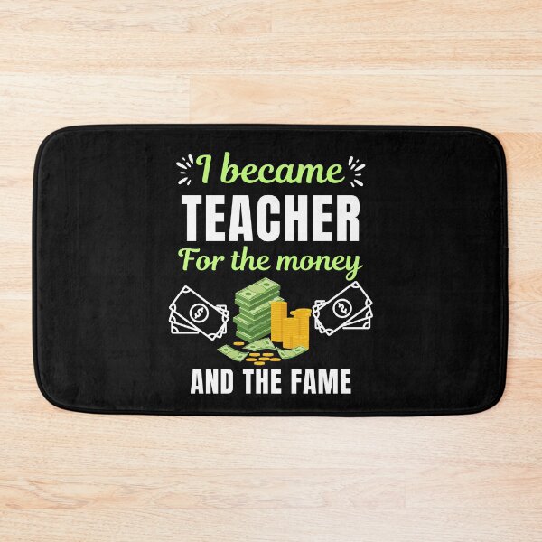 Item preview, I became teacher for the money and the fame, funny school teacher or professor saying or quote designed and sold by NBSStore.