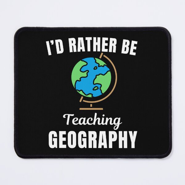 Item preview, I'd rather be teaching geography, funny geography teacher or professor saying quote designed and sold by NBSStore.