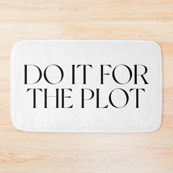 Item preview, DO IT FOR THE PLOT designed and sold by gdm123.