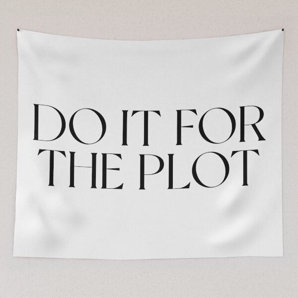 Item preview, DO IT FOR THE PLOT designed and sold by gdm123.