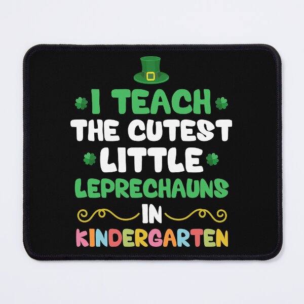 Item preview, I Teach The Cutest Little Leprechauns in Kindergarten St Patrick's day Irish Leprechaun designed and sold by Be Cool (5.0) ⭐⭐⭐⭐⭐.