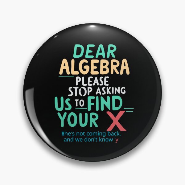 Item preview,   Dear Algebra Please Stop Asking Us To Find Your X Math designed and sold by box-artshop.