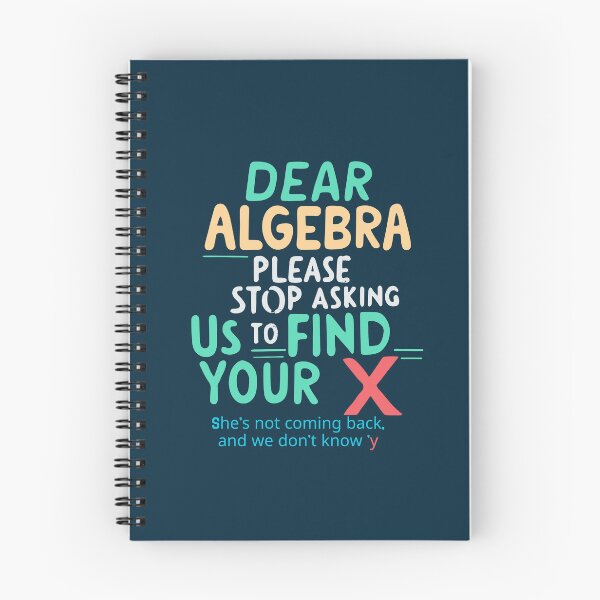 Item preview,   Dear Algebra Please Stop Asking Us To Find Your X Math designed and sold by box-artshop.