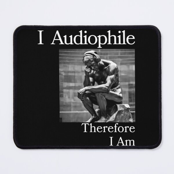 Item preview, I Audiophile Therefore I Am Thinking Man 002 designed and sold by TWMBDesigns.