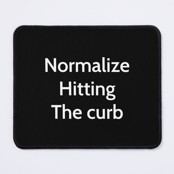 Item preview, normalize hitting the curb designed and sold by stevenbrian698.