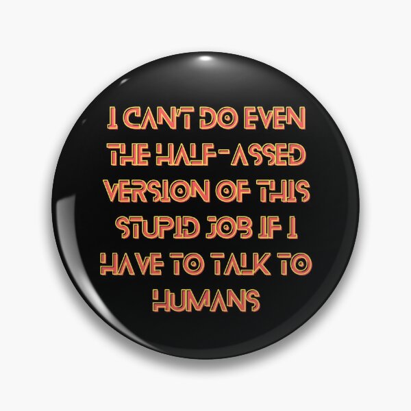 Item preview, The Murderbot Diaries Quote - SecUnit (Murderbot) - Job (black) designed and sold by Caro C. Smith.