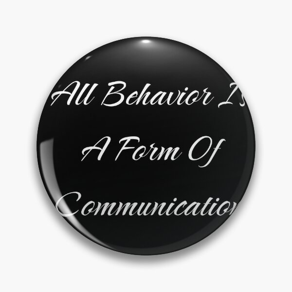 Item preview, All Behavior Is A Form Of Communication designed and sold by stevenbrian698.