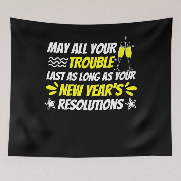 Item preview, Que todos tus problemas duren tanto como tus resoluciones de año nuevo designed and sold by SlocifieShop.