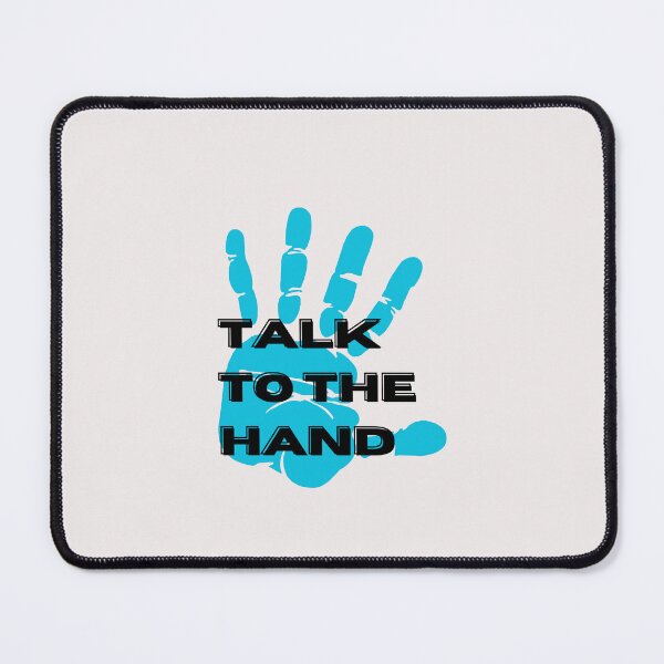 Item preview, Talk to the Hand designed and sold by Ruvie07.