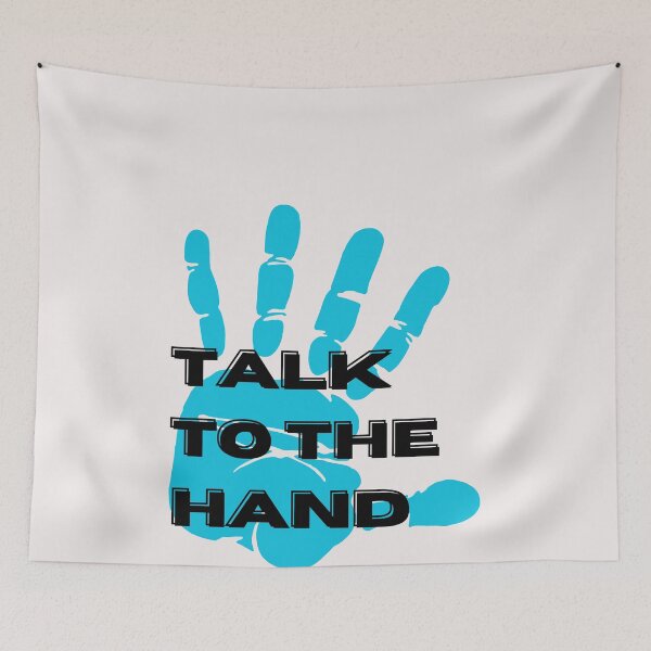 Item preview, Talk to the Hand designed and sold by Ruvie07.
