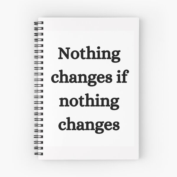 Item preview, Nothing changes if nothing changes designed and sold by shaviquin.