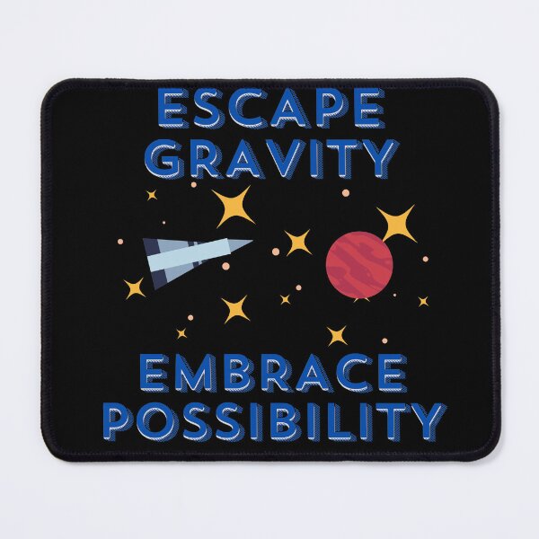 Item preview, Escape gravity, Embrace possibility! designed and sold by ScoobyN.
