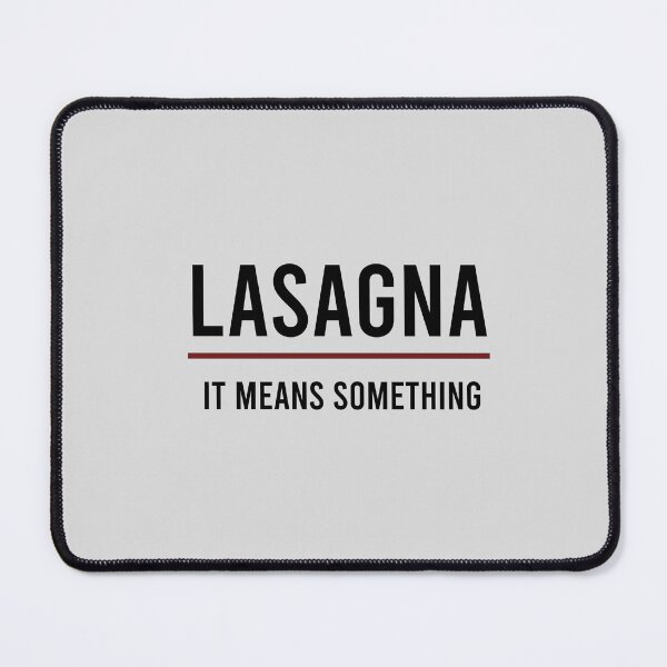 Item preview, Lasagna It Means Something (Black Text) designed and sold by ShineOurLight.