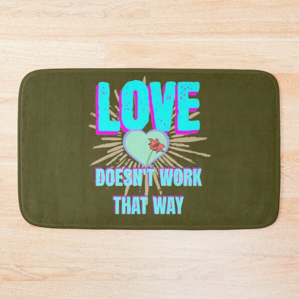 Item preview, love doesn't work that way designed and sold by jonmobo.