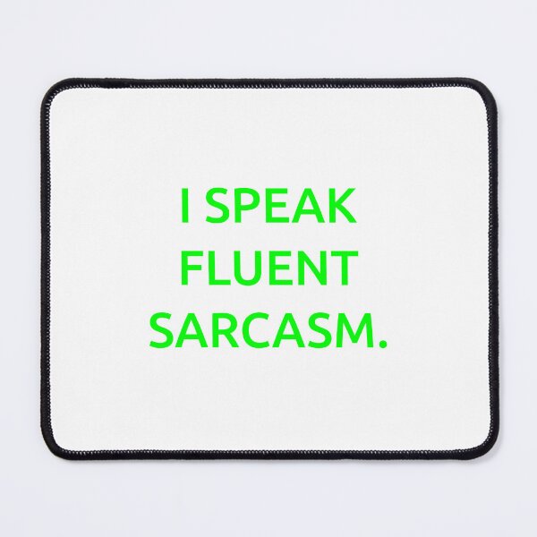 Item preview, I speak fluent sarcasm. designed and sold by IMCDT.