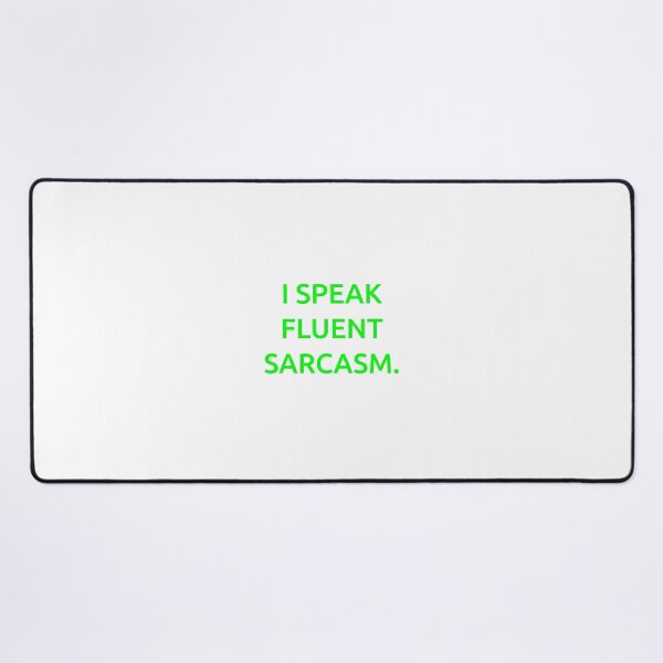 Item preview, I speak fluent sarcasm. designed and sold by IMCDT.