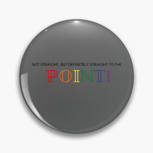 Item preview, LGBTQ T-Shirt, Not Straight, but definitely straight to the point slogan, LGBTQ T-Shirt Unisex t-Shirt, Funny Tees designed and sold by PrideBeProud.