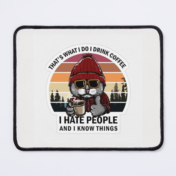 Item preview, that's what i do i drink coffee i hate people and i know things bear drinking designed and sold by Deadliness45.
