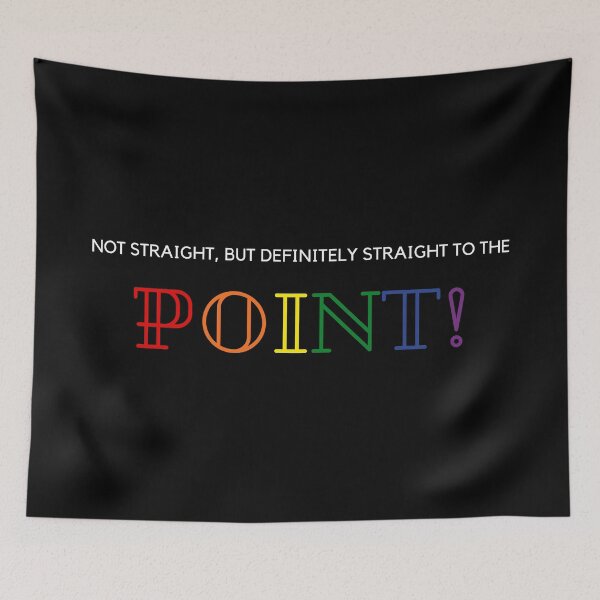 Item preview, LGBTQ T-Shirt, Not Straight, but definitely straight to the point slogan, LGBTQ T-Shirt Unisex t-Shirt, Funny Tees designed and sold by PrideBeProud.