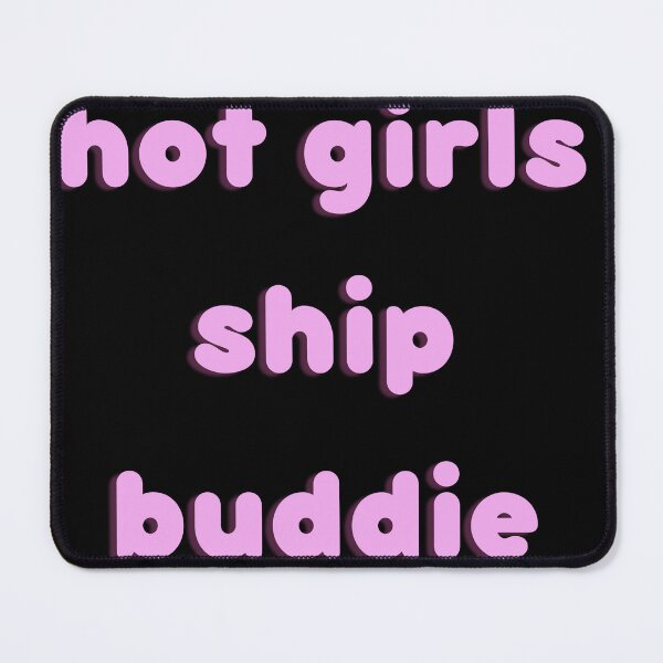 Item preview, Hot Girls Ship Buddie designed and sold by LaurensAnatomy.