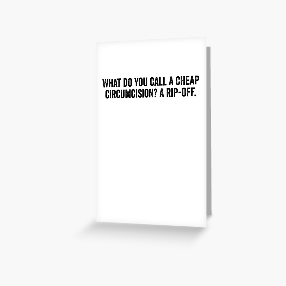 what-do-you-call-a-cheap-circumcision-a-greeting-card-by