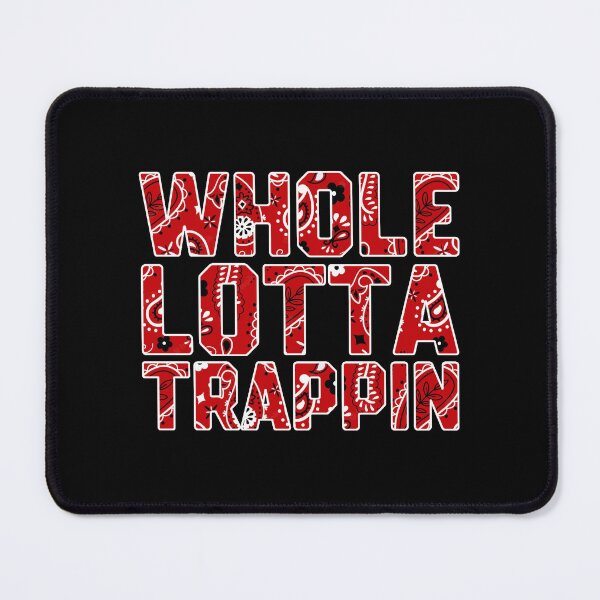 Item preview, Whole Lotta Trappin (versión pañuelo rojo) designed and sold by DIRTYDUNNZ.