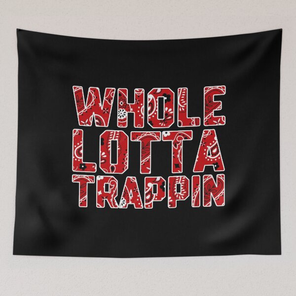Item preview, Whole Lotta Trappin (red bandana version) designed and sold by DIRTYDUNNZ.