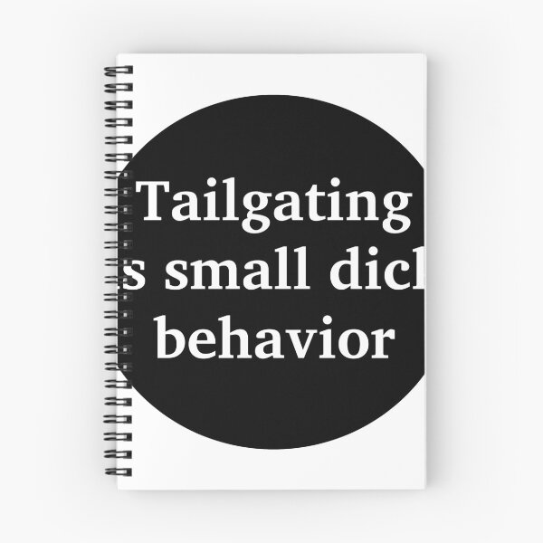 Item preview, Tailgating is small dick behavior designed and sold by stevenbrian698.