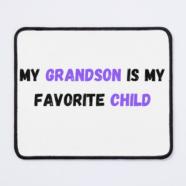 Item preview, My grandson is my favorite child designed and sold by Lucasso432.