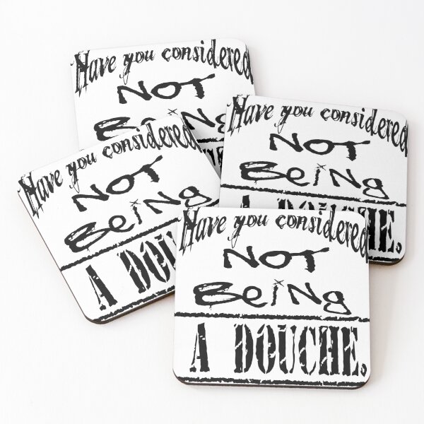 Item preview, Have you considered not being a douche designed and sold by WastelandsEdge.