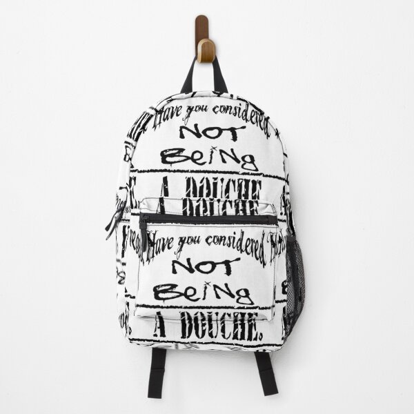 Item preview, Have you considered not being a douche designed and sold by WastelandsEdge.