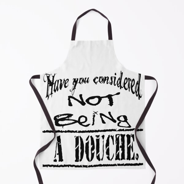 Item preview, Have you considered not being a douche designed and sold by WastelandsEdge.