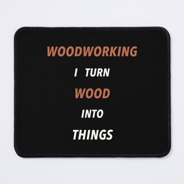 Item preview, Woodworking I Turn Wood Into Things designed and sold by ZapTeesDesign.