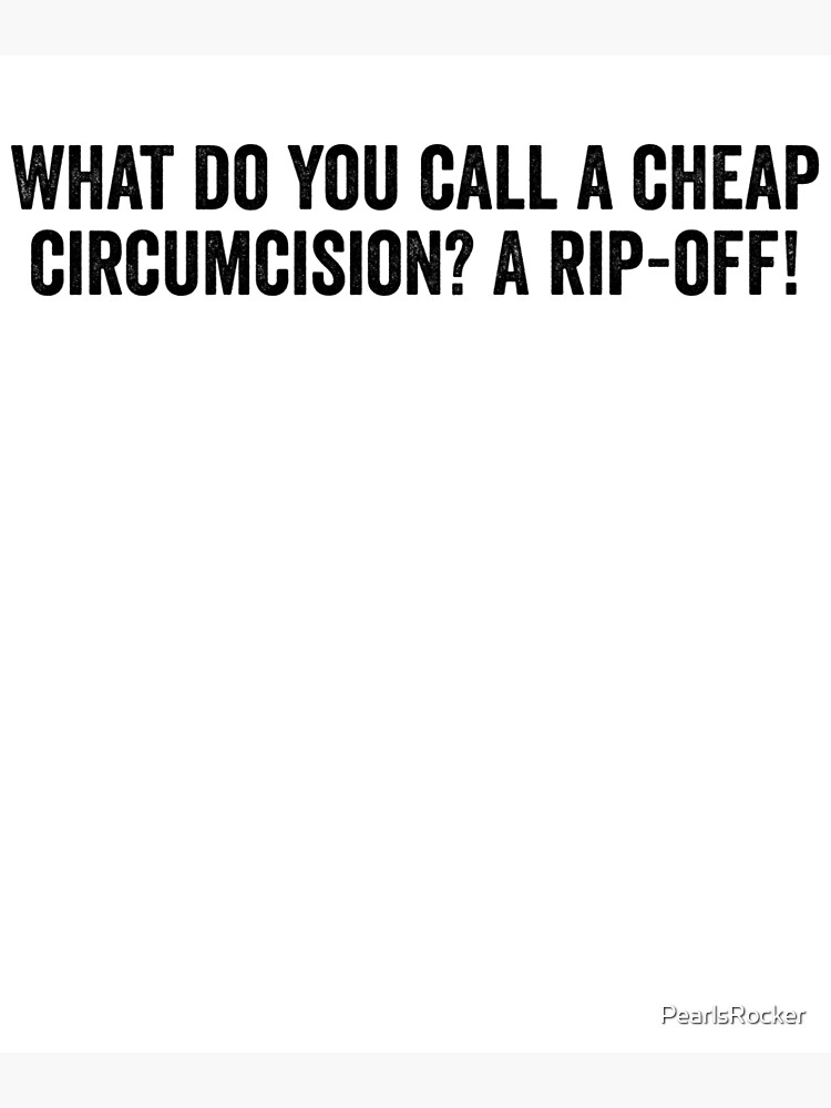 what-do-you-call-a-cheap-circumcision-a-art-print-by-pearlsrocker