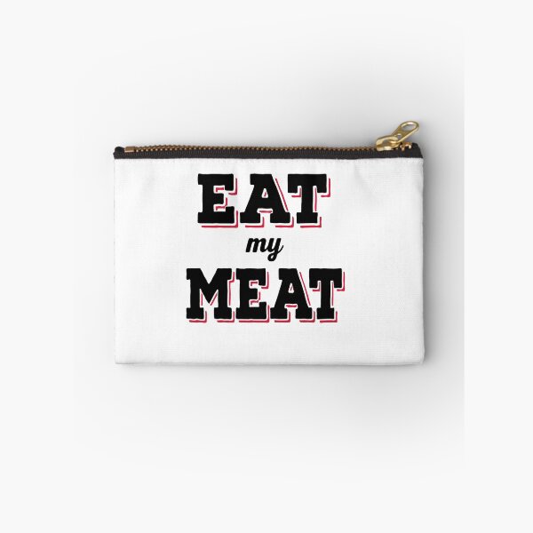 Item preview, eat my meat designed and sold by Vectorqueen.