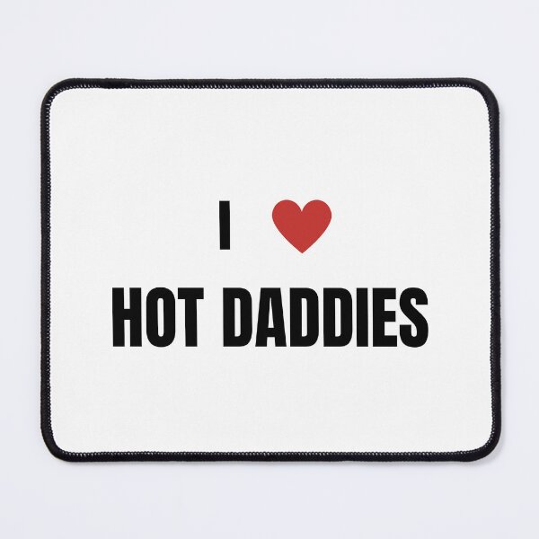 Item preview, I Love Hot Daddies designed and sold by Sebhel.