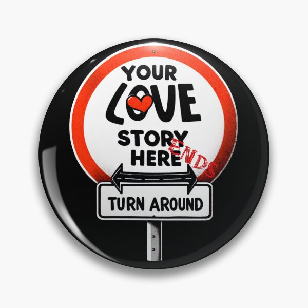 Item preview, LOVE STORY ENDS HERE TURN AROUND -  VALENTINE'S SINGLE ROAD SIGN designed and sold by justyna-s28.