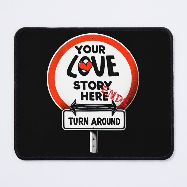 Item preview, LOVE STORY ENDS HERE TURN AROUND -  VALENTINE'S SINGLE ROAD SIGN designed and sold by justyna-s28.