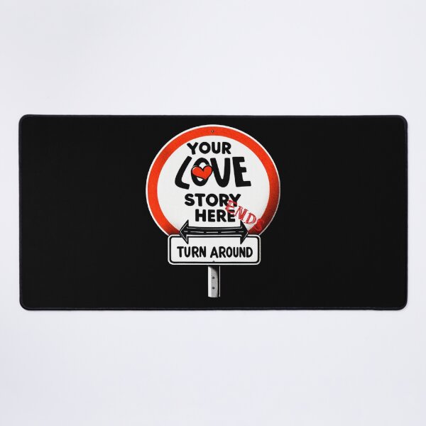 Item preview, LOVE STORY ENDS HERE TURN AROUND - VALENTINE'S SINGLE ROAD SIGN designed and sold by justyna-s28.