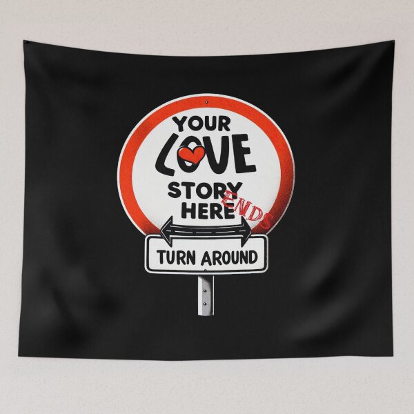 Item preview, LOVE STORY ENDS HERE TURN AROUND -  VALENTINE'S SINGLE ROAD SIGN designed and sold by justyna-s28.