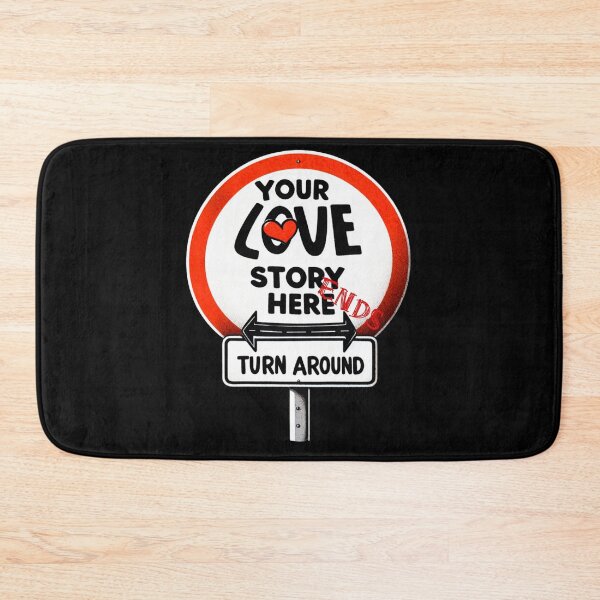 Item preview, LOVE STORY ENDS HERE TURN AROUND -  VALENTINE'S SINGLE ROAD SIGN designed and sold by justyna-s28.