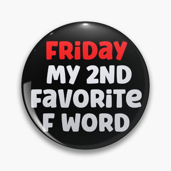 Item preview, Friday My Second Favorite F Word. designed and sold by Peter Stawicki.