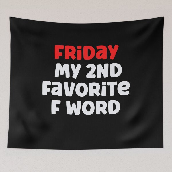 Item preview, Friday My Second Favorite F Word. designed and sold by Peter Stawicki.