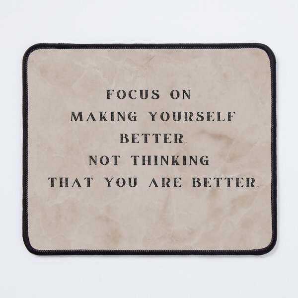 Item preview, Focus on making yourself better. designed and sold by Burkae.